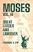 Moses Vol. III Great Leader and Lawgiver