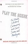 Play the Scene: The Ultimate Collection of Contemporary and Classic Scenes and Monologues