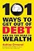 101 Ways to Get Out Of Debt...
