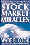 Stock Market Miracles by Wade B. Cook