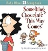 Something Chocolate This Way Comes by Rick Kirkman