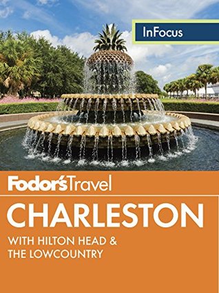 Fodor's In Focus Charleston: with Hilton Head & the Lowcountry (Travel Guide Book 4)
