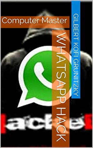 WhatsApp Hack: Computer Master (Kindle Edition)