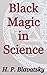 Black Magic in Science: Theosophical Classics