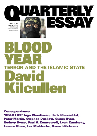 Blood Year: Terror and the Islamic State (Quarterly Essay #58)