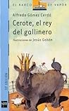 Cerote, el rey del gallinero