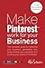 Make Pinterest Work for you...
