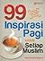 99 Inspirasi Pagi Untuk Setiap Muslim by Muhammad H. Bashori