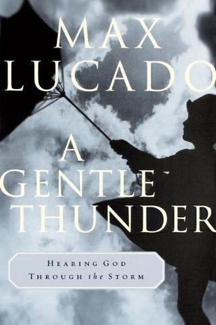 A Gentle Thunder: Hearing God Through the Storm (Paperback)