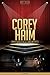 Corey Haim Unauthorized & Uncensored (All Ages Deluxe Edition with Videos)