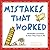 Mistakes That Worked: 40 Fa...