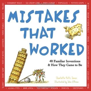 Mistakes That Worked: 40 Familiar Inventions & How They Came to Be (Paperback)