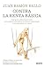 Contra la renta básica: Por qué la redistribución de la renta restringe nuestras libertades y nos empobrece a todos (Deusto) (Spanish Edition)