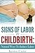 Signs of Labor In Childbirth by Kristen Carter