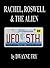 Rachel, Roswell & The Alien