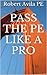 Pass the PE like a Pro: Tips to prepare for and pass the professional engineering exam