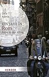Ein Jahr in Rom: Reise in den Alltag Ein Jahr in Rom: Reise in den Alltag