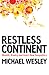 Restless Continent by Michael  Wesley