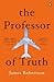 The Professor of Truth