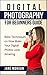 Digital Photography for Beginners by Jane Morgan