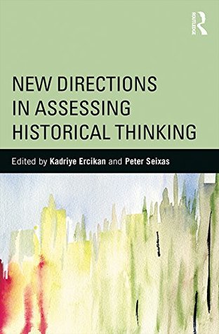 New Directions in Assessing Historical Thinking (360 Degree Business)