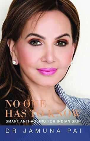 No One Has to Know: Smart Anti-Ageing for Indian Skin (Kindle Edition)