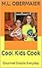 Cool Kids Cook: Gourmet Snacks Everyday
