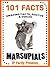 101 Facts... Marsupials! Marsupial Books for Kids (101 Animal Facts Book 7)