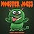 Funny Monster Jokes for Kids (Hilarious Kids Jokes) by Funny Jokes Factory