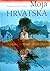 Moja Hrvatska by Zdravko Gavran