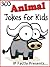 303 Animal Jokes for Kids: ...