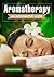 Aromatherapy: An Informative Guide to Aromatherapy