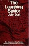 The Laughing Savior: The Discovery and Significance of the Nag Hammadi Gnostic Library