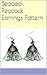 Beaded Peacock Earrings Pattern