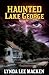 Haunted Lake George: History, Mystery & Legend