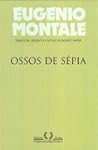 Ossos de Sépia by Eugenio Montale