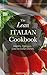 The Lean Italian Cookbook: Delicious, Healthy, Low Fat, Fast & Easy Italian Food Recipes