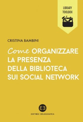 Come organizzare la presenza della biblioteca sui social network (Paperback)