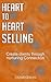 Heart to Heart Selling: Create clients through nurturing Connection