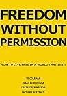 Freedom Without Permission by Zachary Slayback