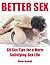 Better Sex: 69 Sex Tips for a More Satisfying Sex Life