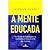 A Mente Educada