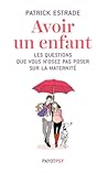 Avoir un enfant : Les questions que vous n'osez pas poser sur la maternité
