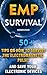 EMP Survival: 50+ Tips on How To Survive The Electromagnetic Pulse And Save Your Electronic Devices: (EMP Survival, EMP Survival books, EMP Survival novels) ... Survival, How to survive anything Book 1)