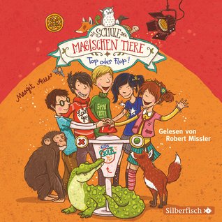 Top oder Flop! (Die Schule der magischen Tiere, #5)