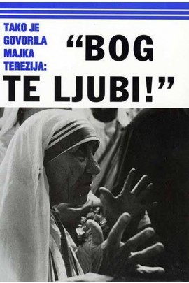 Bog te ljubi! Tako je govorila majka Terezija