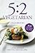 5:2 Vegetarian: The plant-based 5:2 cookbook with over 100 fuss-free & flavourful recipes for the fasting diet