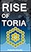 Rise of Toria