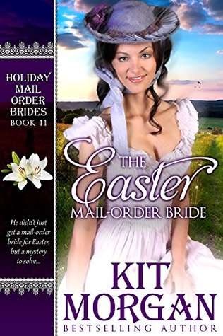 The Easter Mail-Order Bride (Holiday Mail Order Brides #11)