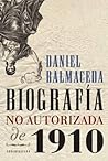 Biografía no autorizada de 1910 (Spanish Edition)